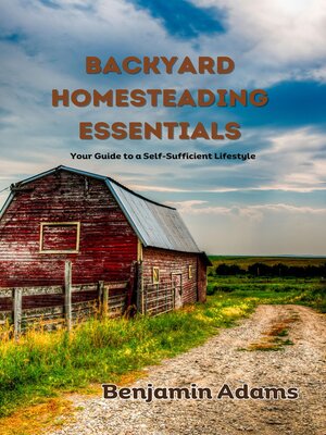cover image of Backyard Homesteading Essentials
